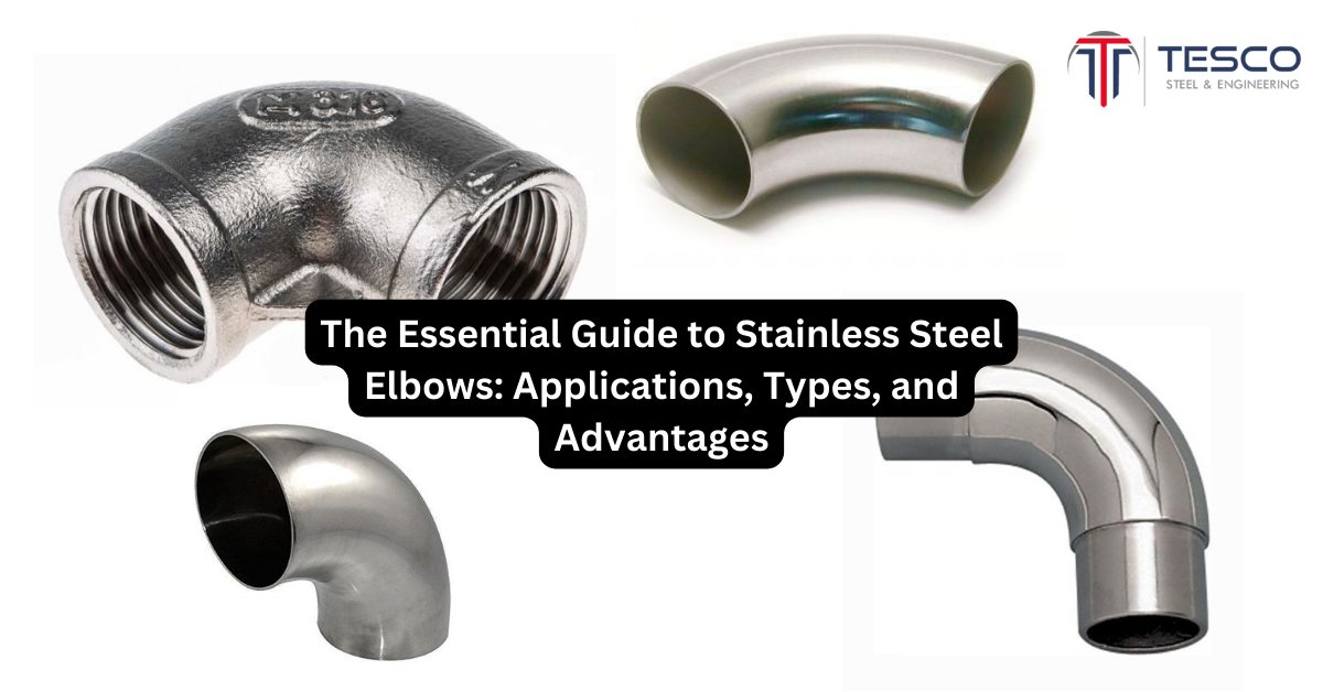 The Essential Guide to Stainless Steel Elbows